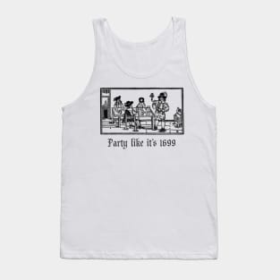 Party Like It's 1699 Tank Top